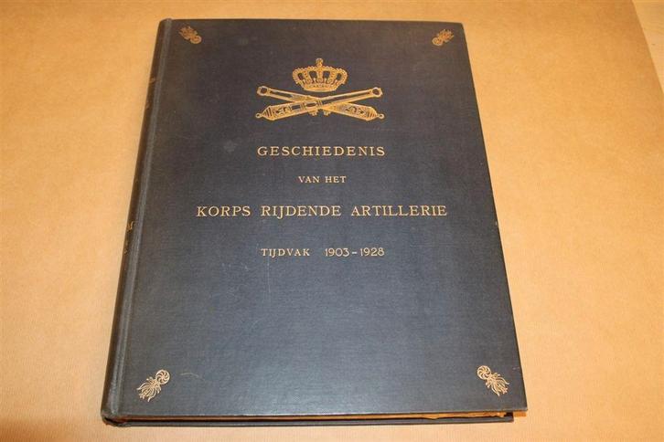 Gesch. Korps Rijdende Artilerie 1928 - Zeldzaam !!, Boeken, Oorlog en Militair, Zo goed als nieuw, Overige onderwerpen, Tweede Wereldoorlog