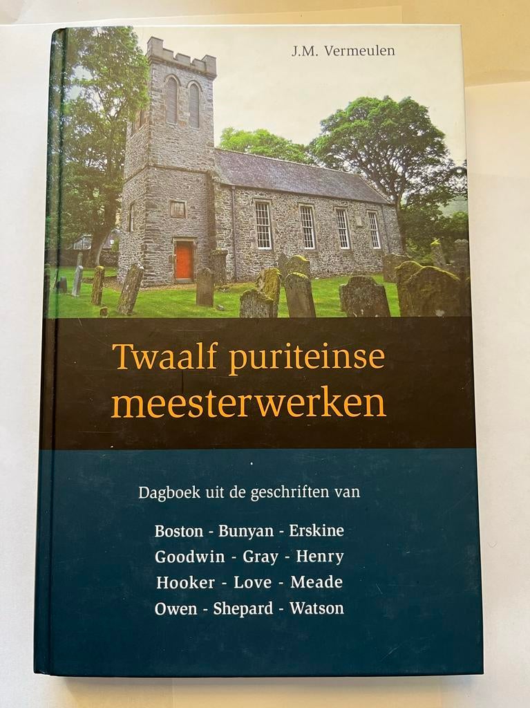 Twaalf puriteinse meesterwerken - Dagboek, Boeken, Godsdienst en Theologie, Ophalen of Verzenden, Zo goed als nieuw, Christendom | Protestants