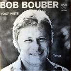 1976	Bob Bouber			Voor Niets, Verzenden, 7 inch, Single, Zo goed als nieuw