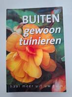 Buiten Gewoon Tuinieren - Inspiratieboek voor de Tuin, Boeken, Wonen en Tuinieren, Ophalen, Zo goed als nieuw, Tuinieren en Tuinplanten