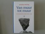 Van muur tot muur - De wereldpolitiek sinds 1989/ J. Holslag, 20e eeuw of later, Overige gebieden, Ophalen of Verzenden, Zo goed als nieuw