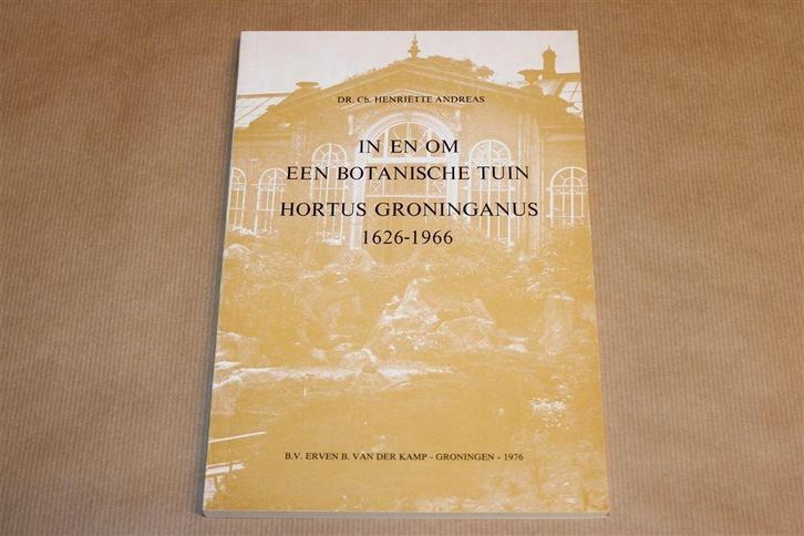 In en om een botanische tuin. Hortus Groninganus, 1626-1966., Boeken, Geschiedenis | Stad en Regio, Gelezen, Ophalen of Verzenden