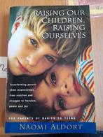 Raising our children, raising ourselves, Naomi Aldort, Ophalen of Verzenden, Zo goed als nieuw