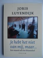 Joris Luyendijk - Je hebt het niet van mij, maar ...., Ophalen of Verzenden, Nieuw, Maatschappij en Samenleving, Nederland