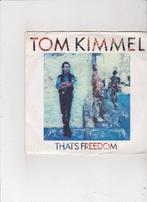 7" Single Tom Kimmel - That's freedom, Ophalen of Verzenden, Gebruikt, 7 inch, Single