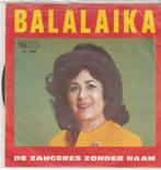 Zangeres Zonder naam Balalaika vinyl single, Ophalen of Verzenden, Zo goed als nieuw, Nederlandstalig, Single