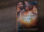 Michelle Griep - Dwars door het vuur, Ophalen of Verzenden, Zo goed als nieuw, Michelle Griep