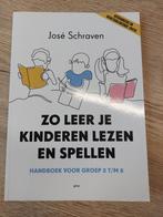 Zo leer je kinderen lezen en spellen - Jose Schraven, Boeken, Studieboeken en Cursussen, Ophalen of Verzenden