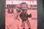 johnny + rijk - de bostella / bij merie in de saloon, Cd's en Dvd's, Vinyl Singles, 7 inch, Single, Ophalen of Verzenden, Zo goed als nieuw