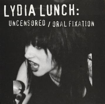 Lydia Lunch - Uncensored / Oral Fixation (CD) beschikbaar voor biedingen
