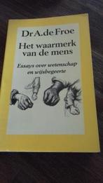A. de Froe - Het waarmerk van de mens, Ophalen of Verzenden, Gelezen, Bouwkunde