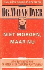 Wayne Dyer Niet morgen, maar nu, Ophalen of Verzenden, Zo goed als nieuw, Astrologie, Overige typen