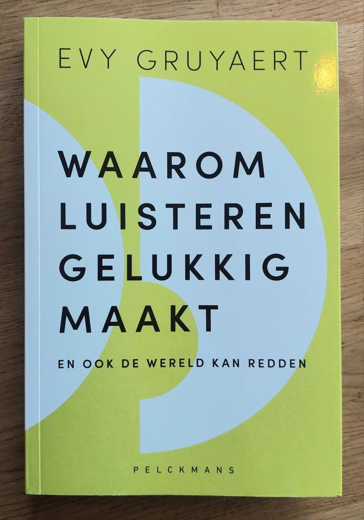 Waarom luisteren gelukkig maakt - Evy Gruyaert, Boeken, Ophalen of Verzenden, Nieuw