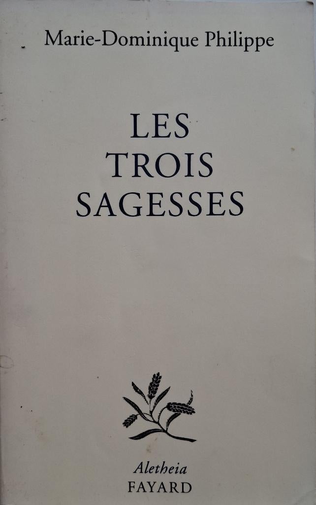 Marie-Dominique Philippe - Les Trois Sagesses (FRANSTALIG), Boeken, Ophalen of Verzenden, Gelezen, Fictie