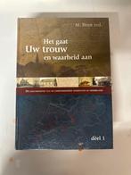 Het gaat Uw trouw en waarheid aan - Deel 1, Ophalen of Verzenden, Gelezen, Christendom | Protestants
