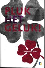 Pluk het geluk - Maarten C. Berg, Maarten C. Berg, Achtergrond en Informatie, Ophalen of Verzenden, Zo goed als nieuw