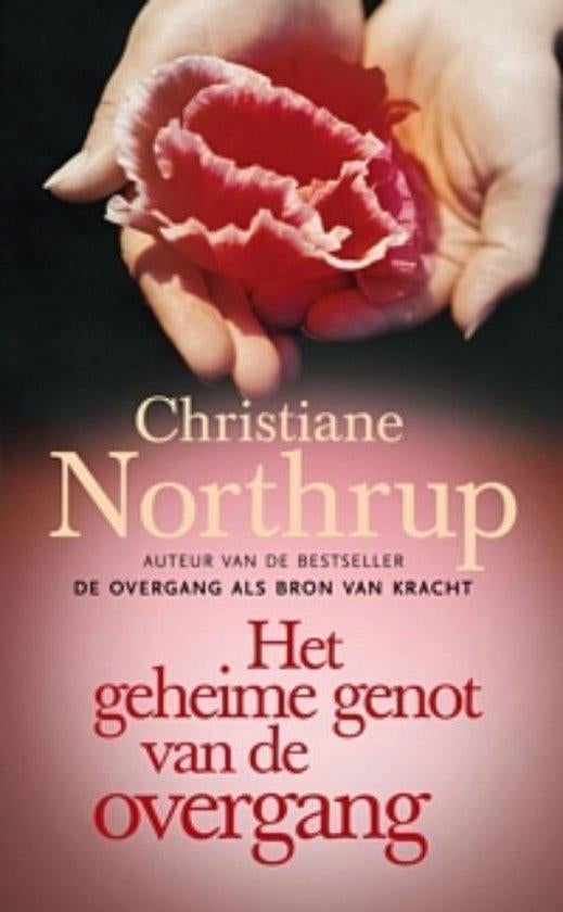 Christiane Northrup Het geheime genot van de overgang, Ophalen of Verzenden, Nieuw, Spiritualiteit algemeen, Achtergrond en Informatie