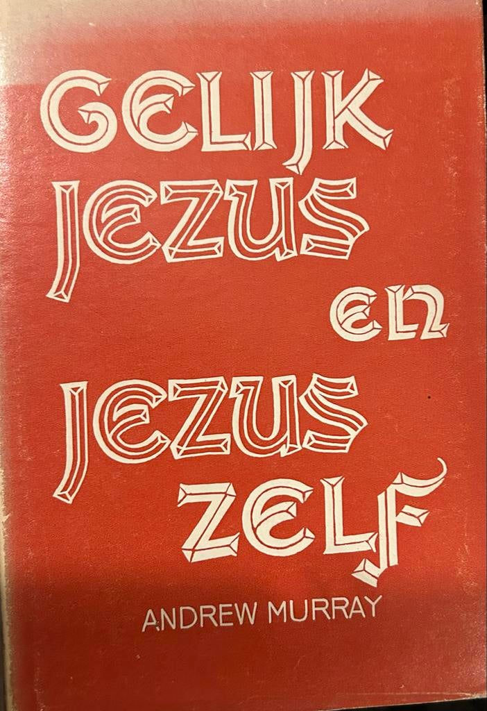 Gelijk Jezus en Jezus Zelf - Andrew Murray, Boeken, Godsdienst en Theologie, Ophalen of Verzenden, Gelezen, Christendom | Protestants