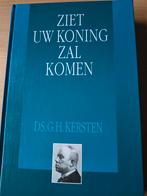Ziet uw koning zal komen. Ds GH Kersten, Boeken, Christendom | Protestants, Ophalen of Verzenden, Zo goed als nieuw, Ds GH Kersten