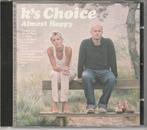 K's Choice - Almost Happy, Ophalen of Verzenden, 2000 tot heden, Gebruikt