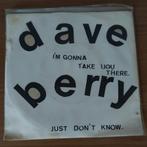 Dave Berry - I'm Gonna Take You There / Just Don't Know, Ophalen of Verzenden, Gebruikt, Pop