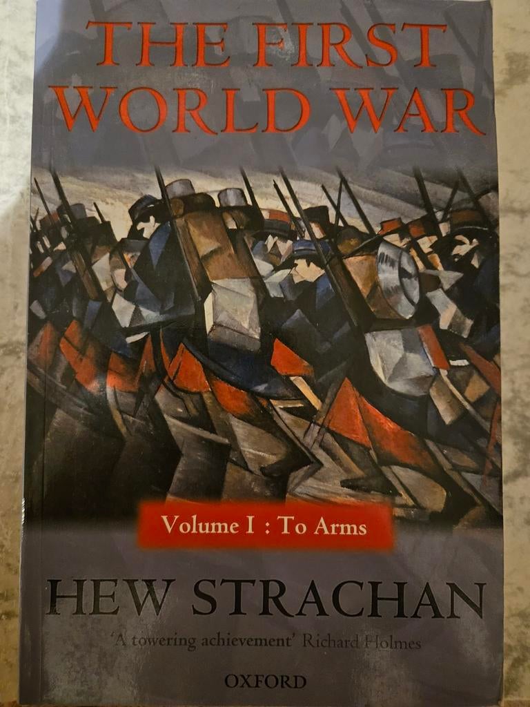 The First World War: Volume I: To Arms – Hew Strachan (Paper, Ophalen of Verzenden, Zo goed als nieuw, Europa