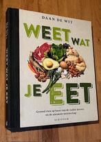 Daan de Wit. Weet wat je eet. Oude kennis en nwe wetenschap., Dieet en Voeding, Ophalen of Verzenden, Zo goed als nieuw, Daan de Wit