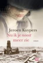 Nu ik je nooit meer zie - Jeroen Kuypers, Ophalen of Verzenden, Zo goed als nieuw, Jeroen Kuypers, Nederland