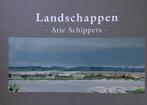LANDSCHAPPEN - Arie Schippers (2006), Ophalen of Verzenden, Zo goed als nieuw
