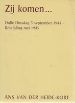 Ans v d Heide-Kort: Zij komen... (5 sept. 1944 - mei 1945), Ophalen of Verzenden, Tweede Wereldoorlog, Gelezen