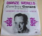 Cowboy Gerard   Dwaze wereld, Cd's en Dvd's, Vinyl Singles, Ophalen of Verzenden, Gebruikt, Nederlandstalig