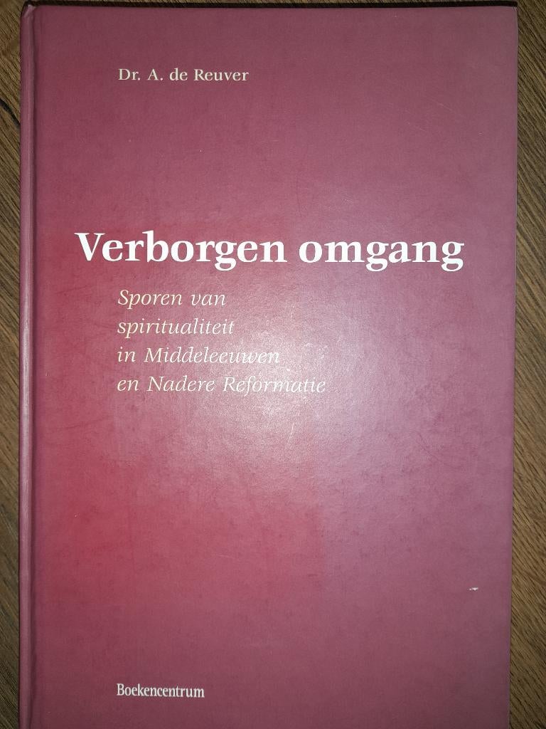 Verborgen omgang - Dr. A. de Reuver, Boeken, Ophalen of Verzenden, Zo goed als nieuw, Christendom | Protestants