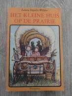 Het Kleine Huis op de Prairie   -   Laura Ingalls - Wilder, Boeken, Ophalen of Verzenden, Zo goed als nieuw, Laura Ingalls - Wilder