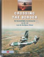 E. van Loo - Crossing the Border (historie Luchtmacht), Ophalen of Verzenden, Zo goed als nieuw, E. van Loo, Luchtmacht