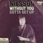 Nilsson - Without you, Cd's en Dvd's, Vinyl Singles, Gebruikt, 7 inch, Single, Ophalen of Verzenden