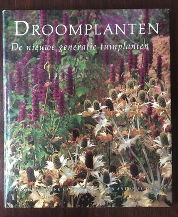 Droomplanten -- Piet Oudolf en Henk Gerritsen. Tuinontwerpen