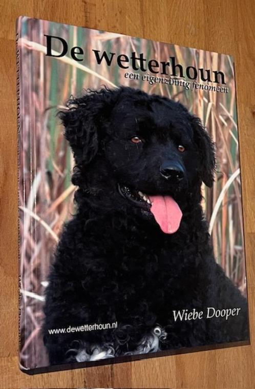 Wiebe Dooper. De WETTERHOUN een eigenzinnig fenomeen. 2005, Boeken, Dieren en Huisdieren, Zo goed als nieuw, Honden, Ophalen of Verzenden