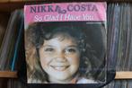 7" Single Nikka Costa - So Glad I Have You / I Believe In Lo, Gebruikt, 7 inch, Single, Ophalen of Verzenden