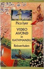 Pico Lyer - Video avond in Kathmandu, Ophalen of Verzenden, Zo goed als nieuw