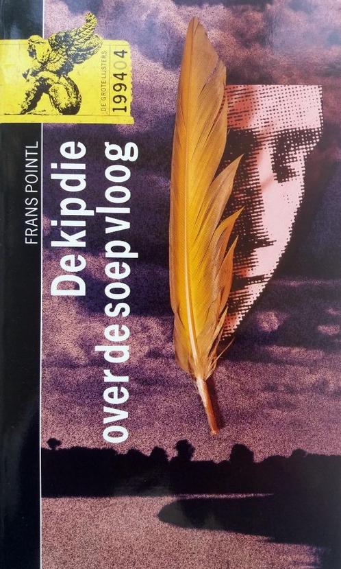 Frans Pointl - De kip die over de soep vloog (Ex.2), Boeken, Romans, Gelezen, Nederland, Ophalen of Verzenden
