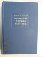 Alice Bailey - Brieven over occulte meditatie, Ophalen of Verzenden, Gelezen, Overige onderwerpen, Achtergrond en Informatie