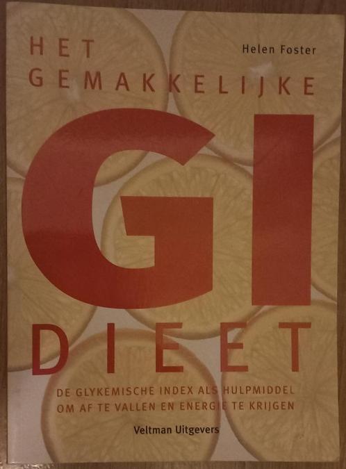 Het gemakkelijke GI dieet - Helen Foster, Boeken, Gezondheid, Dieet en Voeding, Zo goed als nieuw, Dieet en Voeding, Ophalen of Verzenden