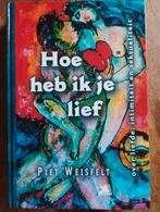 Hoe heb ik je lief - Piet Weisfelt, Ophalen of Verzenden, Zo goed als nieuw, Sociale psychologie, Piet Weisfelt