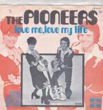 7" Single The Pioneers - Love me, love my life, Cd's en Dvd's, Vinyl Singles, Ophalen of Verzenden, Gebruikt, Dance