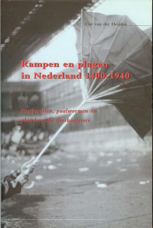 Cor van der Heijden - Rampen en plagen In Nederland 1400-194, Boeken, Geschiedenis | Stad en Regio, Zo goed als nieuw, 20e eeuw of later