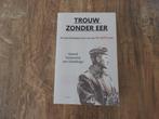 Trouw zonder eer Het gewelddadige leven van een SS-officier, Ophalen of Verzenden, Tweede Wereldoorlog, Zo goed als nieuw, Algemeen