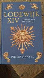 Lodewijk XIV - Philip Mansel Biografie, Boeken, Ophalen of Verzenden