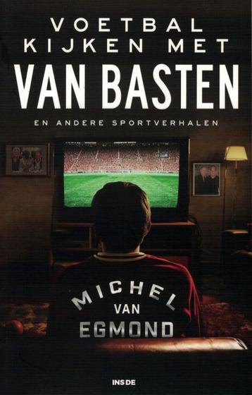 Michel van Egmond, Voetbal kijken met Van Basten. beschikbaar voor biedingen