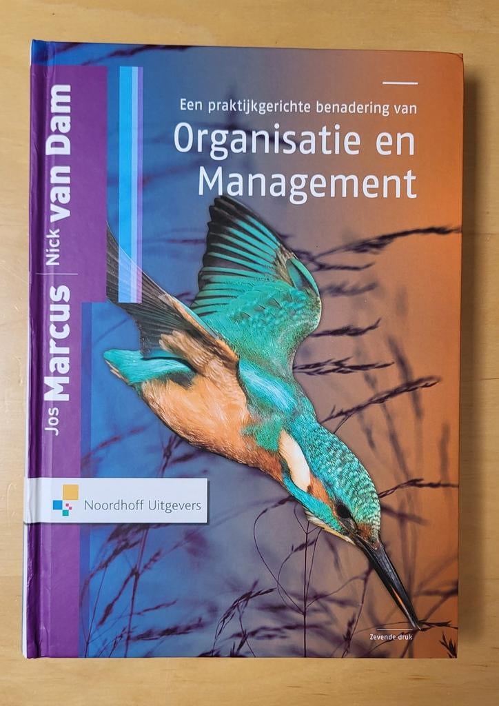 Een praktijkgerichte benadering van organisatie en managemen, Boeken, Ophalen of Verzenden, Jos Marcus; Nick van Dam, Management