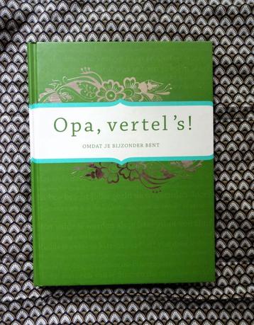 Opa Vertel 's ! * Omdat Je Bijzonder Bent - Elma van Vliet   beschikbaar voor biedingen